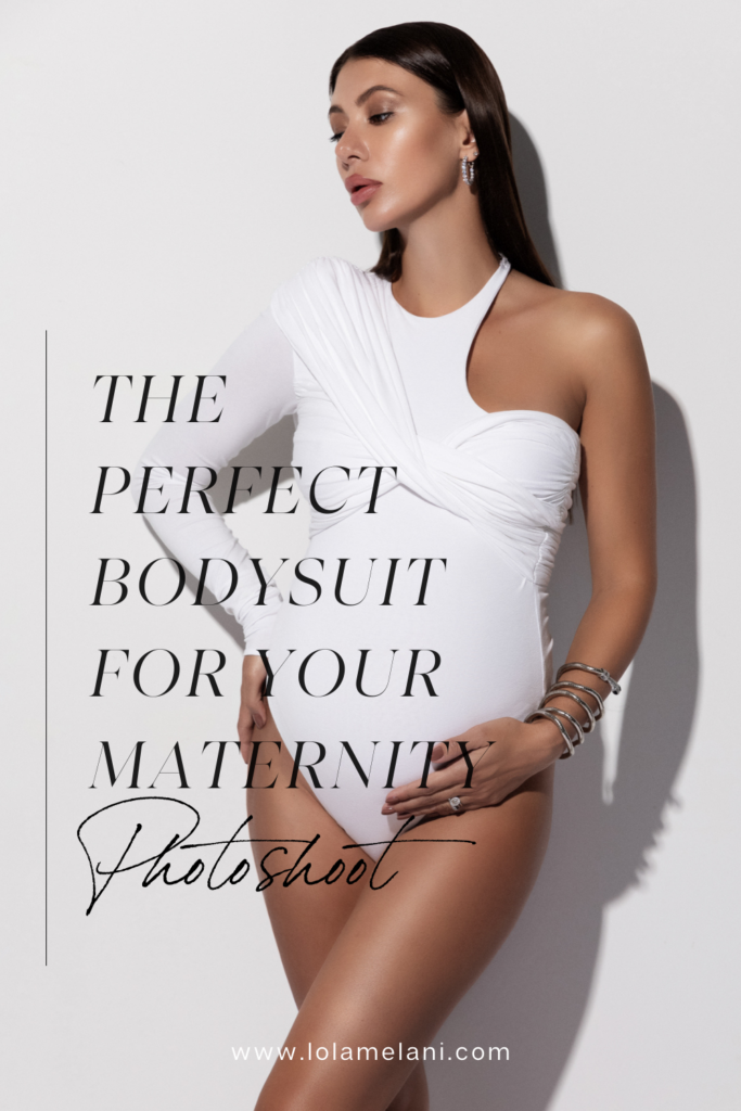 The Perfect Bodysuit for Your Maternity Photoshoot - Lola Melani Photography